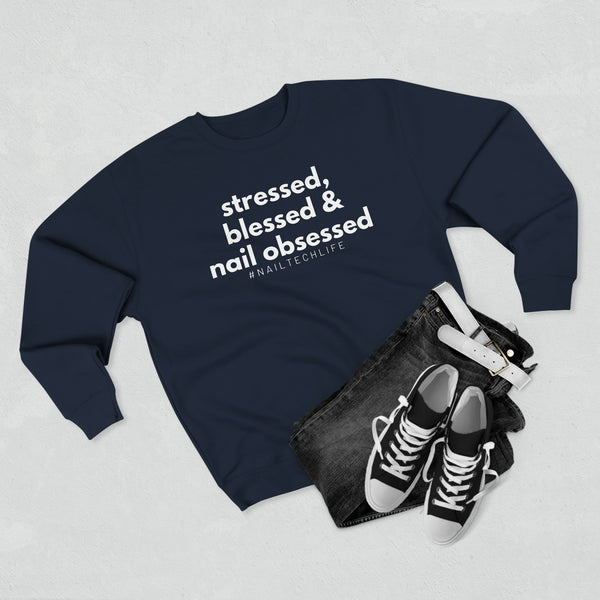 Stressed Blessed & Nail Obsessed Nail tech sweatshirt